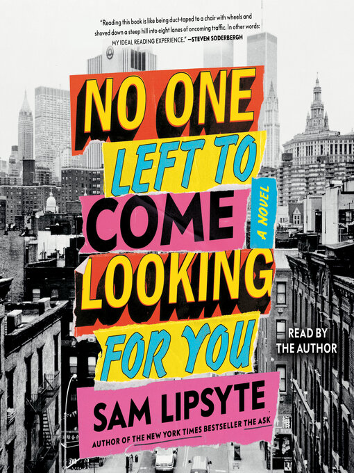 Title details for No One Left to Come Looking for You by Sam Lipsyte - Available